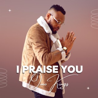 I Praise You lyrics | Boomplay Music