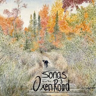 Songs from the Oxen Road Side Two