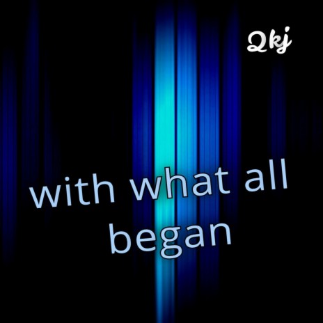 With What All Began | Boomplay Music