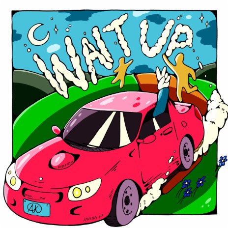 Wait Up | Boomplay Music