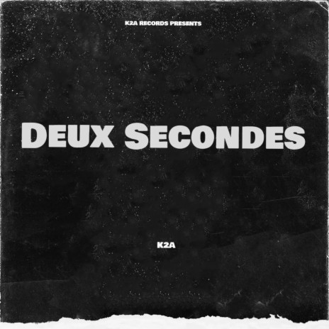 Deux Secondes | Boomplay Music