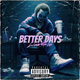 BETTER DAYS lyrics | Boomplay Music