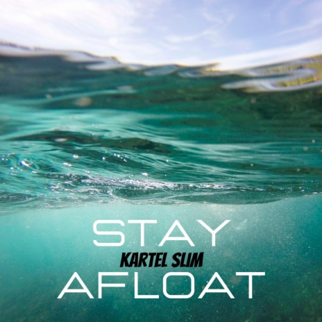 Stay Afloat | Boomplay Music