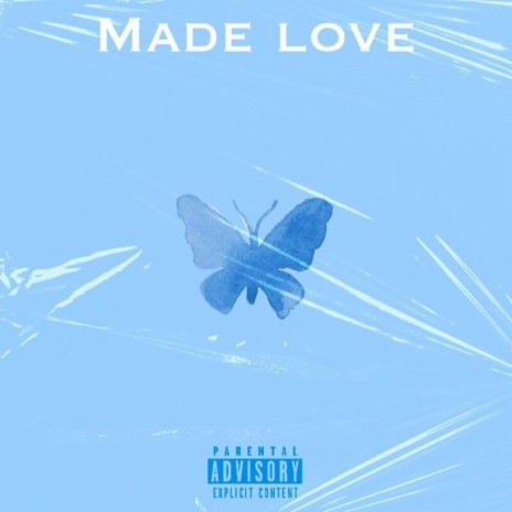 Made Love