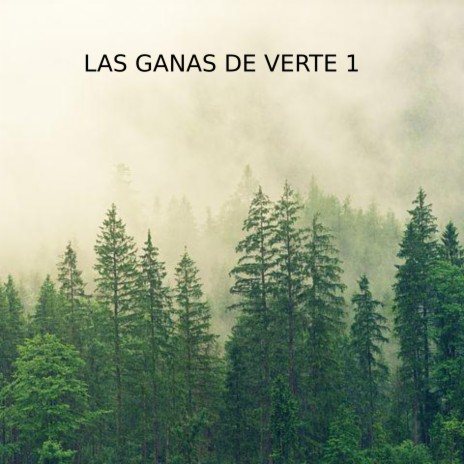 Las Ganas de Verte, Pt. 1 | Boomplay Music