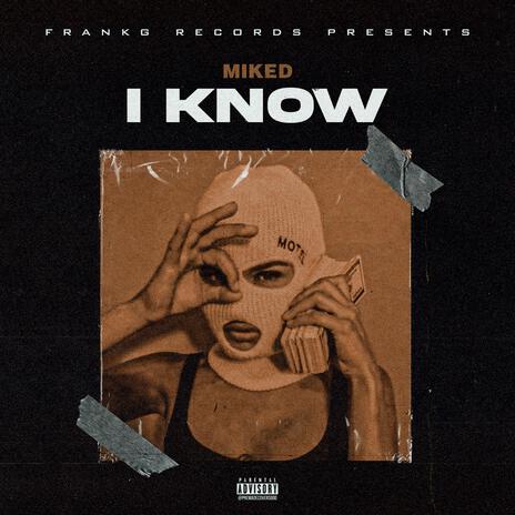 I Know | Boomplay Music