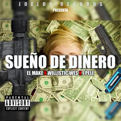 Sueño De Dinero ft. Willistic Wes & J Pele | Boomplay Music