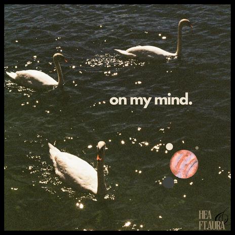 on my mind. ft. aura | Boomplay Music