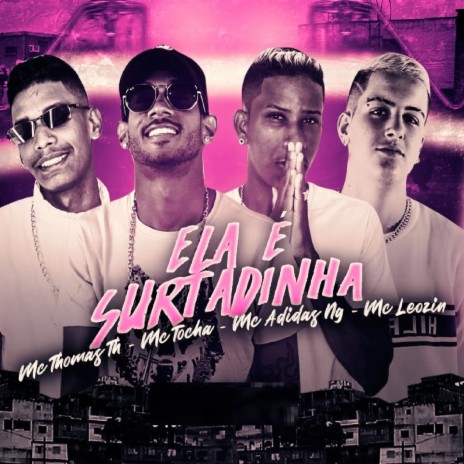 Ela É Surtada (Remix) ft. Adidas ng, Mc thomas th & Mc Leozin | Boomplay Music