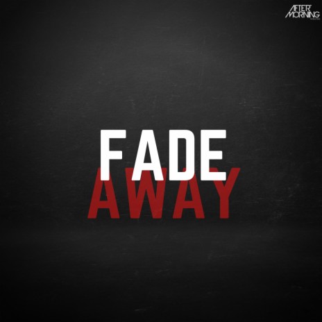 Fade Away | Boomplay Music