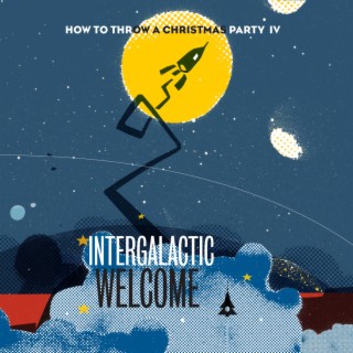 Intergalactic Welcome