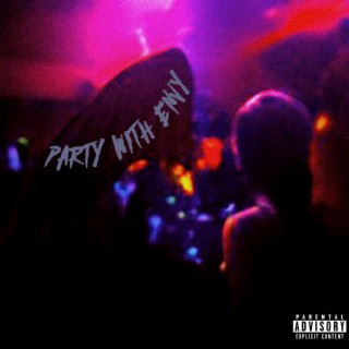 Party with Envy lyrics | Boomplay Music