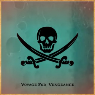 Voyage For Vengeance