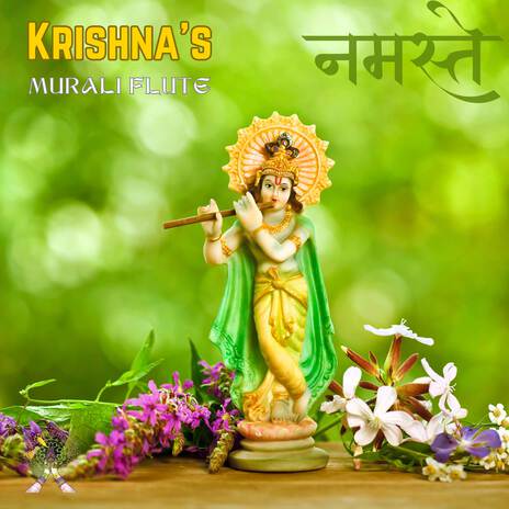 Krishna's Flute Melody of Peace and Ambience Healing ft. Satorio, Namaste, Namaste Flute, Namaste Music & Buddha's Flute | Boomplay Music