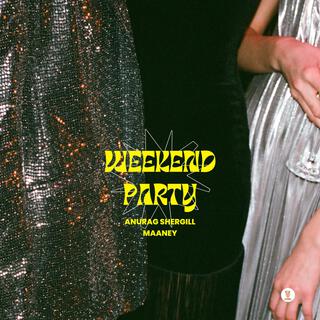 Weekend Party ft. Maaney lyrics | Boomplay Music