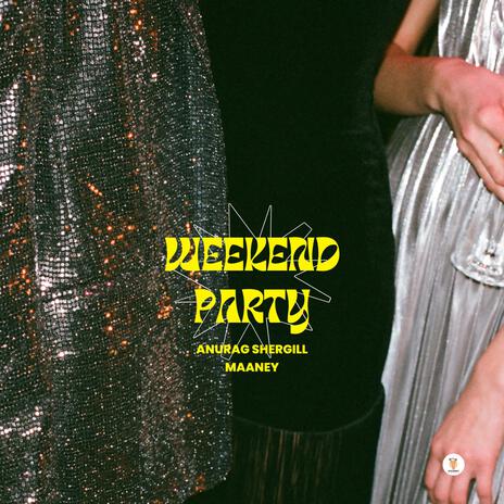 Weekend Party ft. Maaney | Boomplay Music