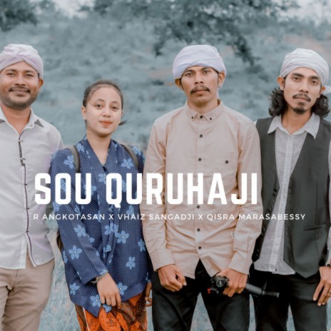 Sou Quruhaji ft. Vhaiz Sangadji & Qisra Marasabessy | Boomplay Music