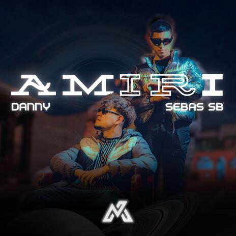 AMIRI ft. Sebas SB | Boomplay Music