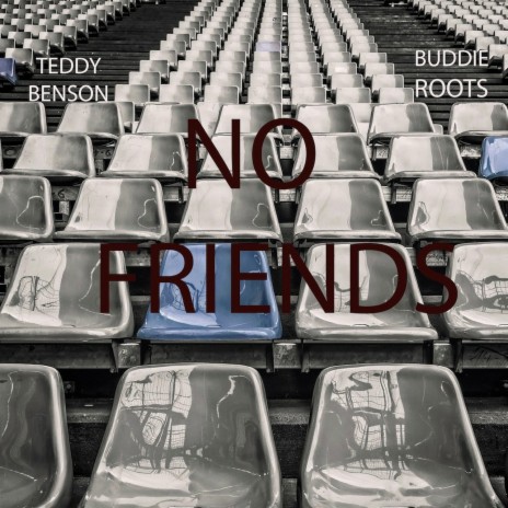 No Friends ft. Buddie Roots | Boomplay Music