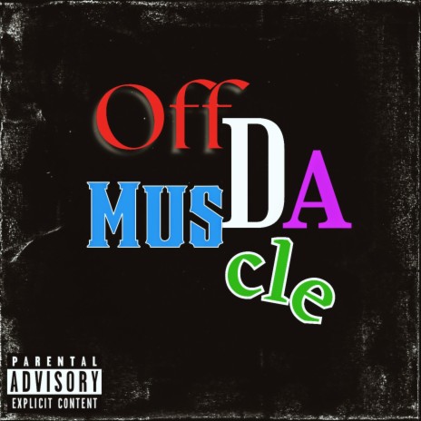 Off Da Muscle | Boomplay Music