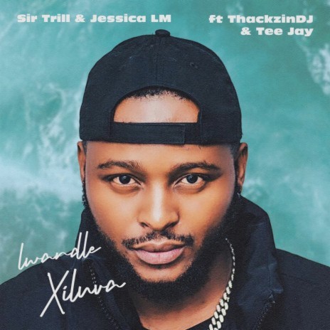 Lwandle Xiluva ft. Jessica LM, ThackzinDJ & Tee Jay | Boomplay Music