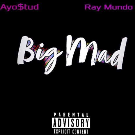Big Mad ft. Ray Mundo | Boomplay Music