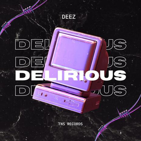 Delirious | Boomplay Music