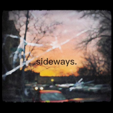 sideways. | Boomplay Music