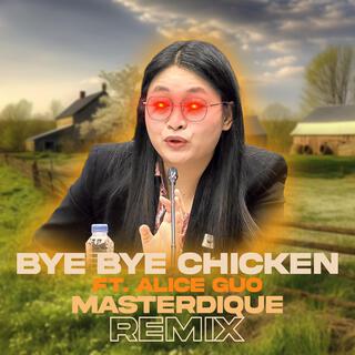 Bye Bye Chicken (Alice Guo & Master Dique Original Mix)