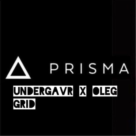 Prisma ft. Oleg Grid