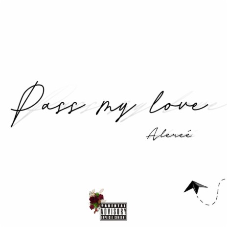 Pass My Love | Boomplay Music