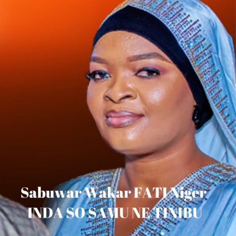 Sabuwar Wakar FATI Niger INDA SO SAMU NE TINIBU | Boomplay Music