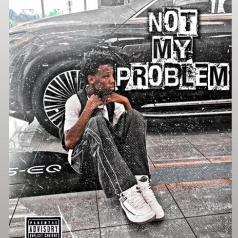 Not My Problem | Boomplay Music