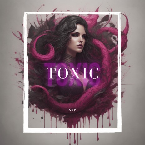 Toxic | Boomplay Music