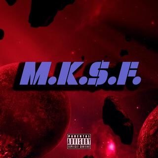 M.K.$.F.