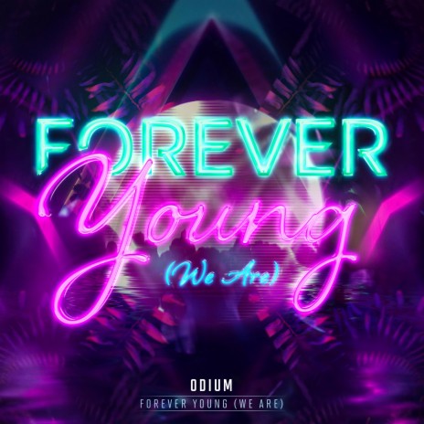 Forever Young (We Are) | Boomplay Music