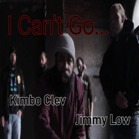 I Can't Go ft. Kimbo Clev | Boomplay Music