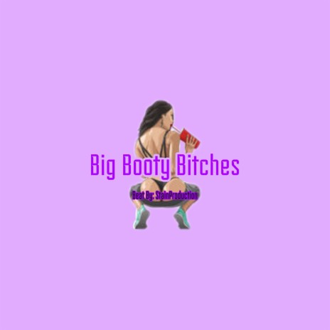Big Booty Bitches (Stain Productions) on youtube
