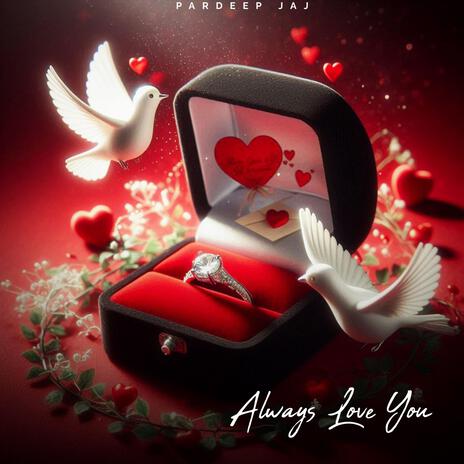 Always Love You | Boomplay Music