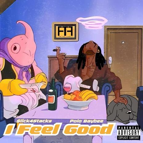 I Feel Good ft. Polo Baybee | Boomplay Music