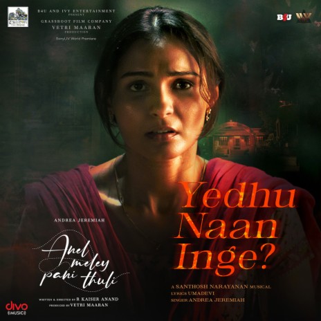 Yedhu Naan Inge (From Anel Meley Pani Thuli) ft. Uma Devi & Andrea Jeremiah | Boomplay Music