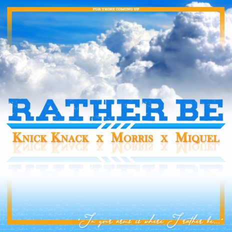 Rather Be ft. MORRIS & MIQUEL | Boomplay Music