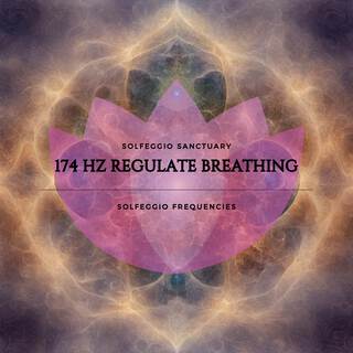 174 Hz Regulate Breathing - Solfeggio Frequency