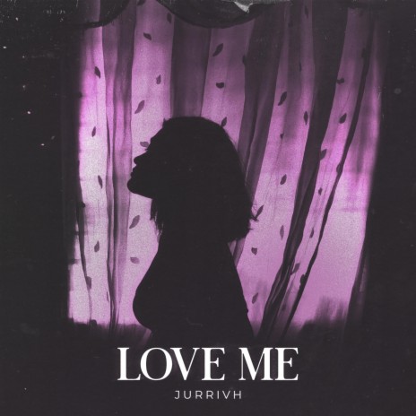 Love Me | Boomplay Music