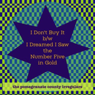 I Don't Buy It b/w I Dreamed I Saw the Number Five in Gold