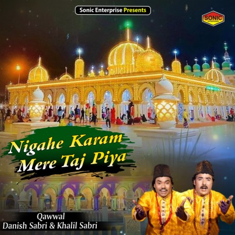 Nigahe Karam Mere Taj Piya (Islamic) ft. Khalil Sabri | Boomplay Music