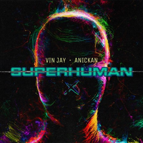 Super Human ft. Anickan | Boomplay Music