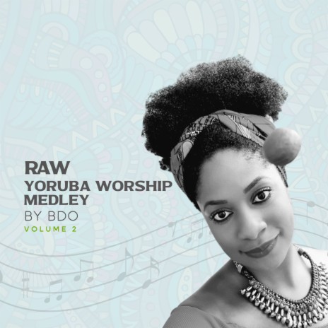Raw Yoruba Worship Medley, Vol. 2