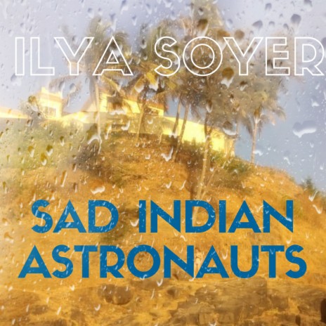 Sad Indian Astronauts | Boomplay Music
