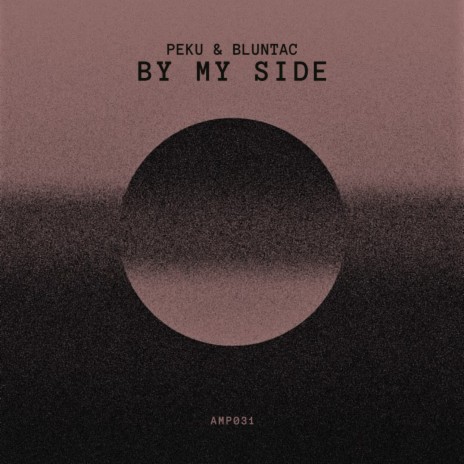 By My Side (Original Mix) ft. Bluntac